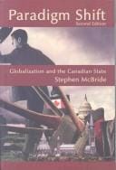 Paradigm Shift: Globalization and the Canadian State