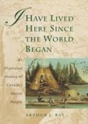 I have lived here since the world began: an illustrated history of Canada's native peoples