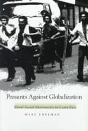Peasants Against Globalization: Rural Social Movements in Costa Rica