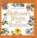 Wildflowers, Blooms, and Blossoms (Young Naturalist Field Guides)