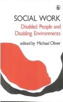 Social Work: Disabled People and Disabling Environments (Research Highlights in Social Work, No. 21)