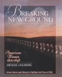 Breaking New Ground: American Women 1800-1848 (Young Oxford History of Women in the United States)