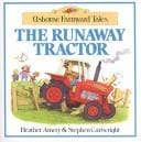 Runaway Tractor (Farmyard Tales)