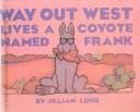 Way Out West Lives a Coyote Named Frank
