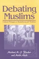 Debating Muslims: cultural dialogues in postmodernity and tradition