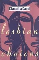 Lesbian Choices (Between Men - Between Women: Lesbian & Gay Studies)