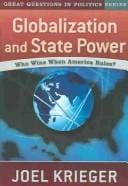 Globalization and State Power: Who Wins When America Rules? (Great Questions in Politics)