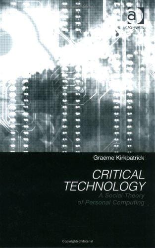 Critical technology: a social theory of personal computing