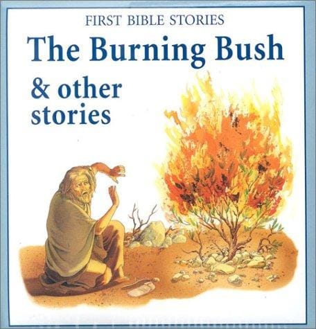 The Burning Bush & Other Stories (First Bible Stories)