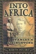 Into Africa: The Epic Adventures of Stanley and Livingstone