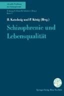 Schizophrenie Und Lebensqualitat (Aktuelle Probleme Der Schizophrenie. Bd. 5)