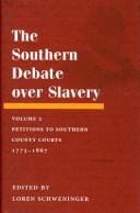 The Southern Debate over Slavery, Volume 2: Petitions to Southern County Courts, 1775-1867 (Southern Debate Over Slavery)