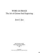 Word as image: the art of Chinese seal engraving