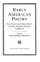 Early American poetry: Selections from Bradstreet, Taylor, Dwight, Freneau, and Bryant