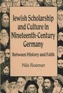 Jewish Scholarship and Culture in Nineteenth-Century Germany: Between History and Faith (Studies in German Jewish Cultural Hist)