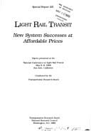 Light rail transit: new system successes at affordable prices : papers presented at the National Conference on Light Rail Transit, May 8-11, 1988, San Jose, California