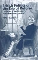 British Politics On the Eve of the Reform: The Duke of Wellington's Administration, 1828-30