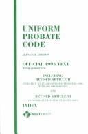 Uniform Probate Code: Official 1993 Text: With Comments Including Revised Article II and Revised Article VI