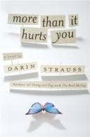 More than it hurts you: a novel