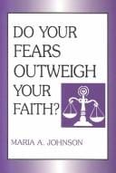Do Your Fears Outweigh Your Faith