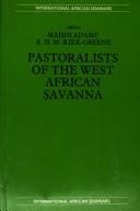 Pastoralists of the West African Savanna (International African Seminars)