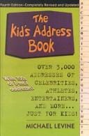 The Kid's Address Book: Over 3000 Addresses of Celebrities, Athletes, Entertainers, and More....Just for Kids! (Kid's Address Book)