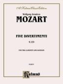 Mozart (1756-179: Five Divertimenti, K. 229 for Two Clarinets and Bassoon (Kalmus 2000 Series)