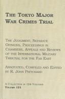The Tokyo Major War Crimes Trial: A Comprehensive Reference Guide to the Proceedings of the Tokyo Major War Crimes Trial