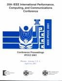 Conference proceedings of the 2001 IEEE International Performance, Computing, and Communications Conference: Phoenix, Arizona, U.S.A., April 4-6, 2001