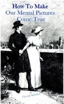 How to Make Our Mental Pictures Come Tru