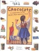 Chocolate: A Celebration of the Worldªs Most Addictive Food