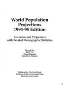 World population projections 1994-95 edition: estimates and projections with related demographic statistics