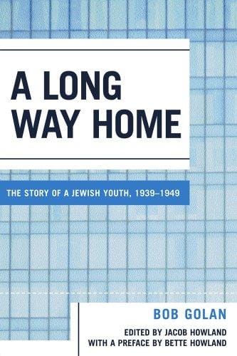 A Long Way Home: The Story of a Jewish Youth, 1939-1949