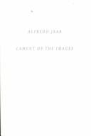 Alfredo Jaar: lament of the images