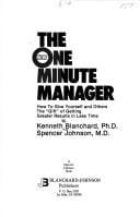 The one minute manager: How to give yourself and others the "gift" of getting greater results in less time