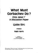 What must Gorbachev do?: chto delat? : a discussion paper