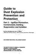 Guide to dust explosion prevention and protection.