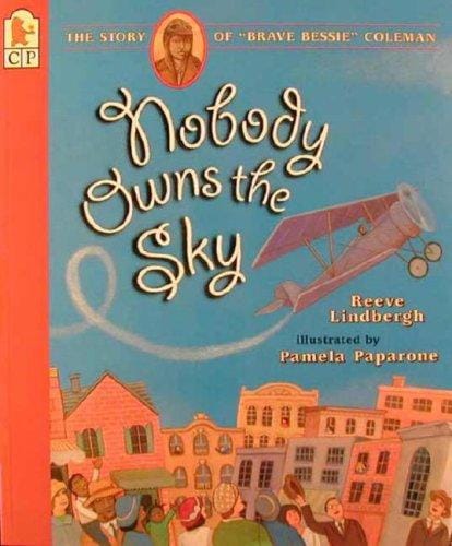 Nobody Owns the Sky: The Story of "Brave Bessie" Coleman