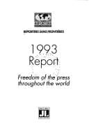 Reporters sans frontières 1993 report: freedom of the press throughout the world.