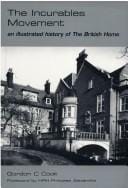 INCURABLES MOVEMENT: AN ILLUSTRATED HISTORY OF THE BRITISH HOME.