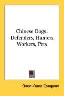 Chinese Dogs: Defenders, Hunters, Workers, Pets