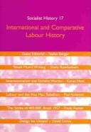 Socialist History Journal: Issue 17--International and Comparative Labour History (Socialist History)