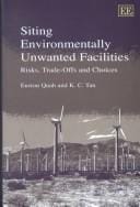 Siting Environmentally Unwanted Facilities: Risks, Trade-Offs and Choices