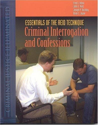 Essentials of the Reid Technique: Criminal Interrogations and Confessions (Criminal Justice Illuminated)
