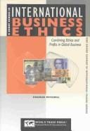 A Short Course in International Business Ethics: Combining Ethics and Profits in Global Business (The Short Course in International Trade Series) (The Short Course in International Trade Series)