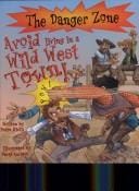 Avoid Living in a Wild West Town! (Danger Zone)