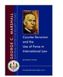 Counter-terrorism and the use of force in international law (Marshall Center papers)