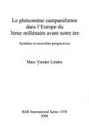 PHENOMENE CAMPANIFORME DANS L'EUROPE DU 3EME MILLANAIRE AVANTE NOTRE ERE: SYNSTHESE ET NOUVELLES...