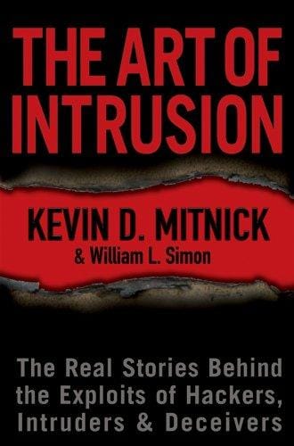 The Art of Intrusion: The Real Stories Behind the Exploits of Hackers, Intruders & Deceivers