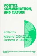 Politics, Communication, and Culture (International and Intercultural Communication Annual)